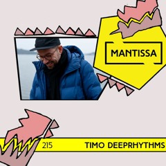 Mantissa Mix 215: Timo Deeprhythms
