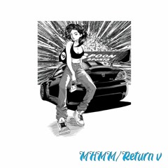 MHMM/Return V ft. ANSON RAP$ (prod. by 199x. + EDDIE SATURN)