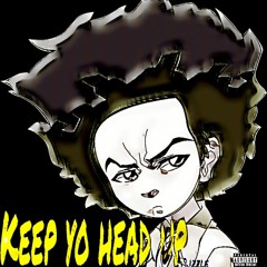 keep yo head up