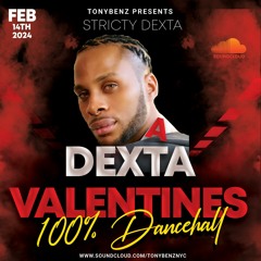 A Dexta Valentines (Strictly Dexta) 100% Dancehall