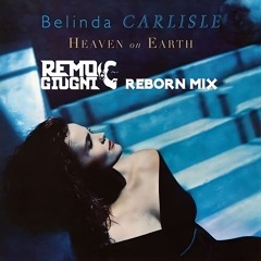 HEAVEN ON EARTH -REMO GIUGNI Reborn mix