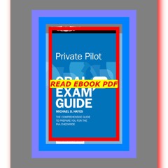 [Read] [PDF] Private Pilot Oral Exam Guide Comprehensive preparation for the FAA checkride (Oral Exa
