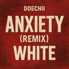 Anxiety bootleg remix [FREE DOWNLOAD]