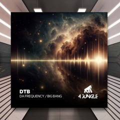 DTB - Da Frequency [4 Jungle Records] PREMIERE