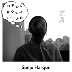 OPEN PORT CLUB Mix Series – Sunju Hargun