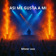 Asi me gusta a mi