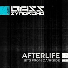 Afterlife - Bits from DarkSide [BS006]