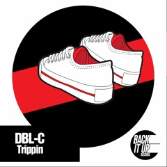 DBL-C - Trippin [Back It Up Records]