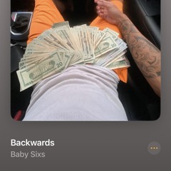 Backwards- Baby Sixs
