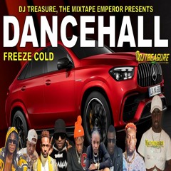 DJ Treasure Dancehall Mix 2023 - FREEZE COLD: Valiant, Masicka, Skeng, Kraff