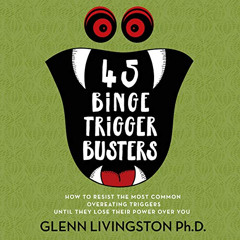 [Free] EPUB 🎯 45 Binge Trigger Busters: How to Resist the Most Common Overeating Tri