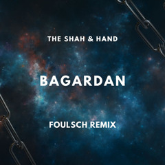 Bagardan (Foulsch Remix)