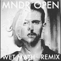 MNDR - Open (WET MATH Remix)