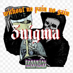 WITHOUT PAIN NO GAIN