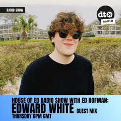 House Of Ed Vol. 67 Feat. Edward White