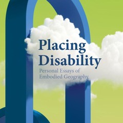 ✔PDF⚡️ Placing Disability: Personal Essays of Embodied Geography (Literary Disability