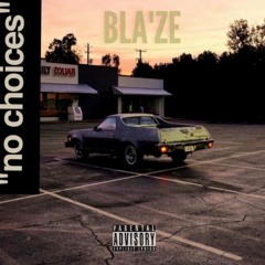 Bla'ze - No Choice
