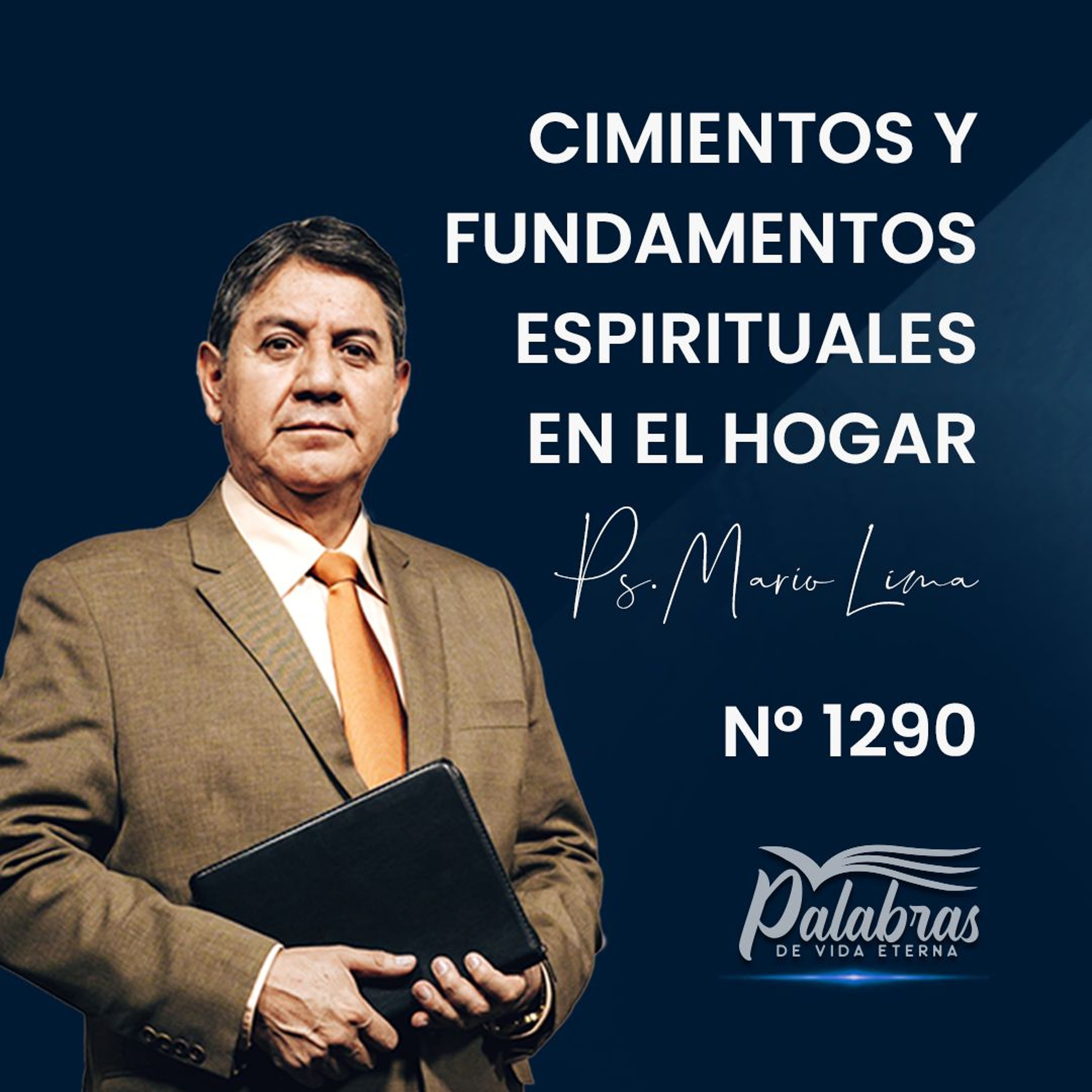 1290. Cimientos y fundamentos espirituales en el hogar | Ps. Mario Lima Vacaflor episode artwork
