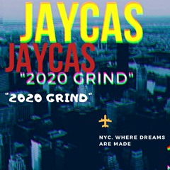 JayCas - 2020 Grind
