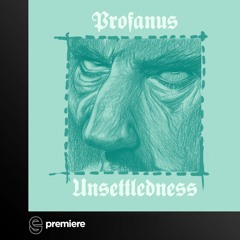 Premiere: Profanus - Unsettledness