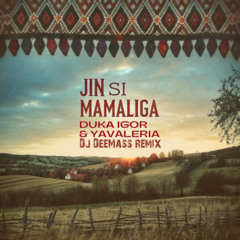 Duka Igor & YAVALERIA - Jin si Mamaliga (Dj Deemass remix)
