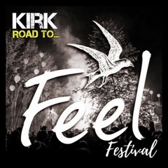 Kirk - Road To Feel Festival <3
