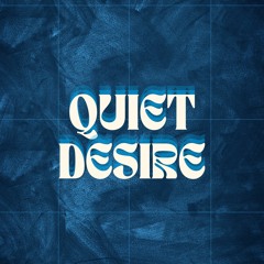 Quiet Desire