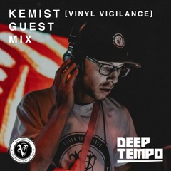 Kemist [Vinyl Vigilance] - Deep Tempo Guestmix #45