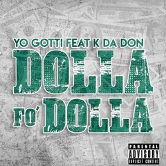 Yo Gotti x K Da Don - Dolla' Fo' Dolla