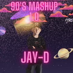 90's MASHUP 1.0  DJ JAY-D