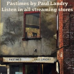 My Favourite Pastime | Paul Landry