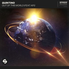Quintino - Out Of This World (feat. Kifi) [OUT NOW]