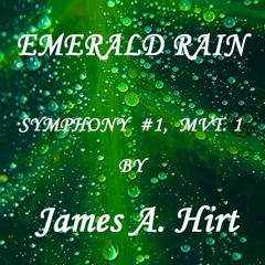 Emerald Rain - Symphony 1, 1st Movement