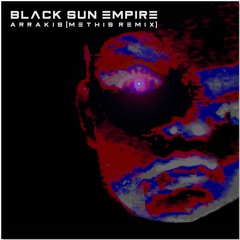 Black Sun Empire - Arrakis [Methis Remix] (Free Download)