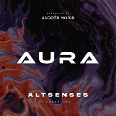 Aura 005 - Guest Mix by AltSenses