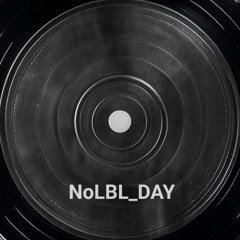 NoLBL_DAY (Cybertrap, Futuristic Trap, Hyperpop, Club)