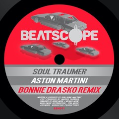 Soul Traumer - Aston Martini (Bonnie Drasko Remix)