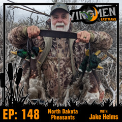 Wingmen EP 148: North Dakota Pheasants with Jake Helms