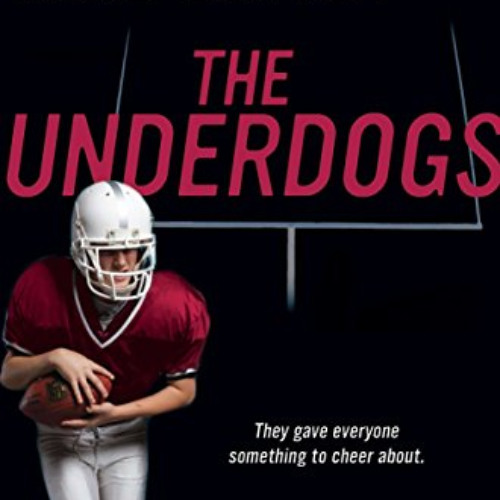 DOWNLOAD KINDLE 📙 The Underdogs by  Mike Lupica KINDLE PDF EBOOK EPUB