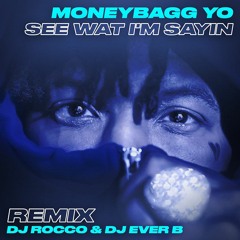 Moneybagg Yo  - See Wat I'm Saying (DJ ROCCO & DJ EVER B Remix)
