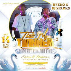 DJ REEKO X DJ SPARKS LIVE @ THATS MY TWINNEM PT.2 - 14\06\25 @DJREEKOEASTSYDE @SPARKYTHEYOUNGGENERAL