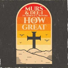How Great (feat. Horace C. Bowers)