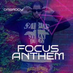 OmgAddy - Focus Anthem