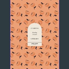 [PDF] eBOOK Read ⚡ Cuaderno Literario - Bloom: Reading Journal / Cuaderno de lecturas (Spanish Edi