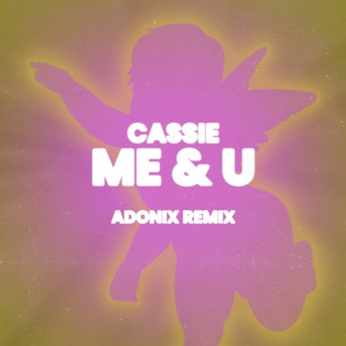 Cassie - Me And U (ADONIX Remix)