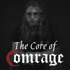 The Core of Comrage