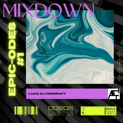 Liam Alterdraft - Epic-Odes #1 Mixdown Lab Studio