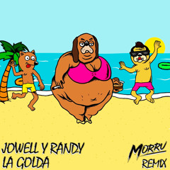Jowell Y Randy - La Golda (Morru RMX) [Free Download]