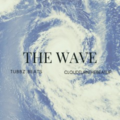 Tubbz Beats & CloudTurnTheBeatUp - The Wave
