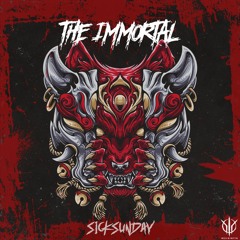 [SickSunday] Sick Events pres. THE IMMORTAL